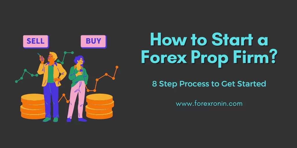 how to start a forex prop firm?