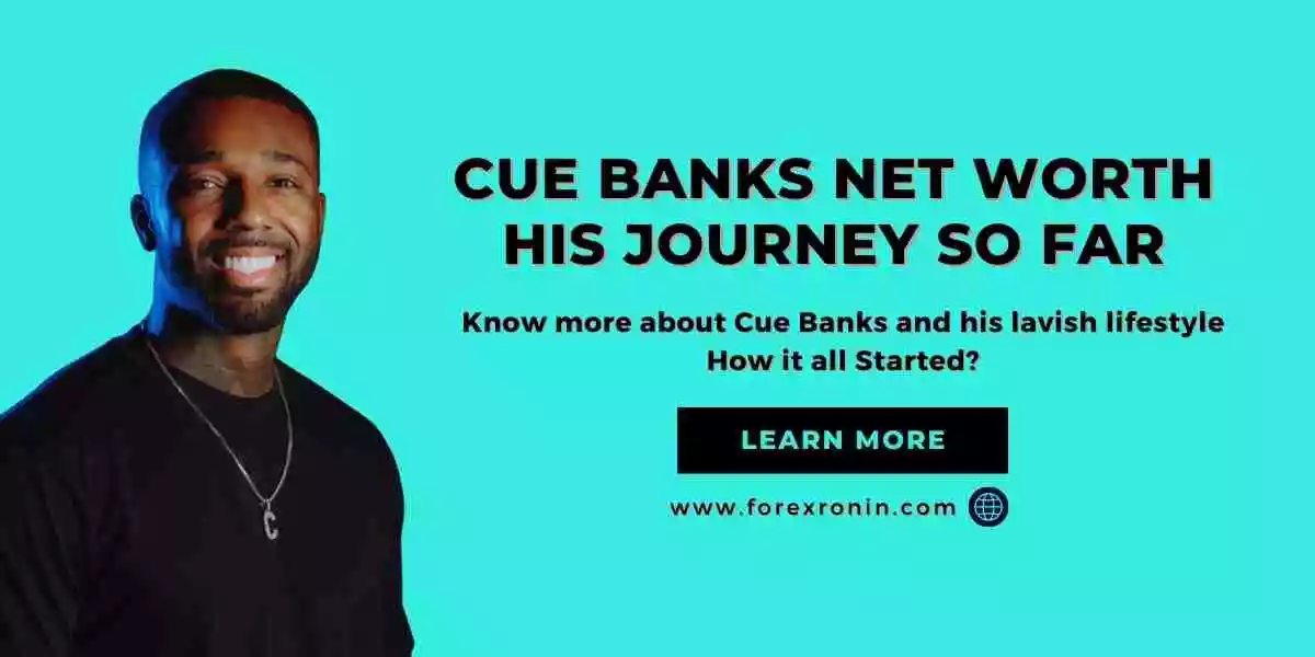Cue Banks Net Worth Updated