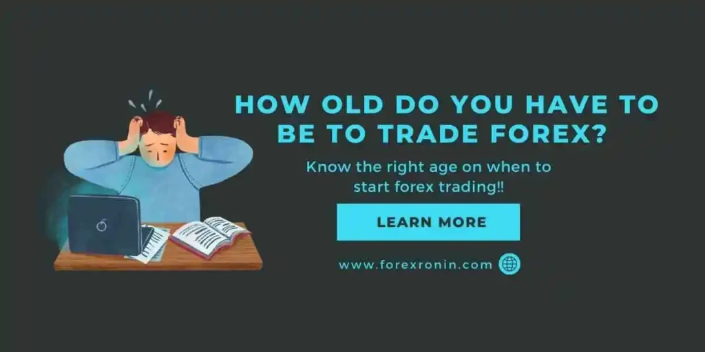 How old do you have to be to trade forex?