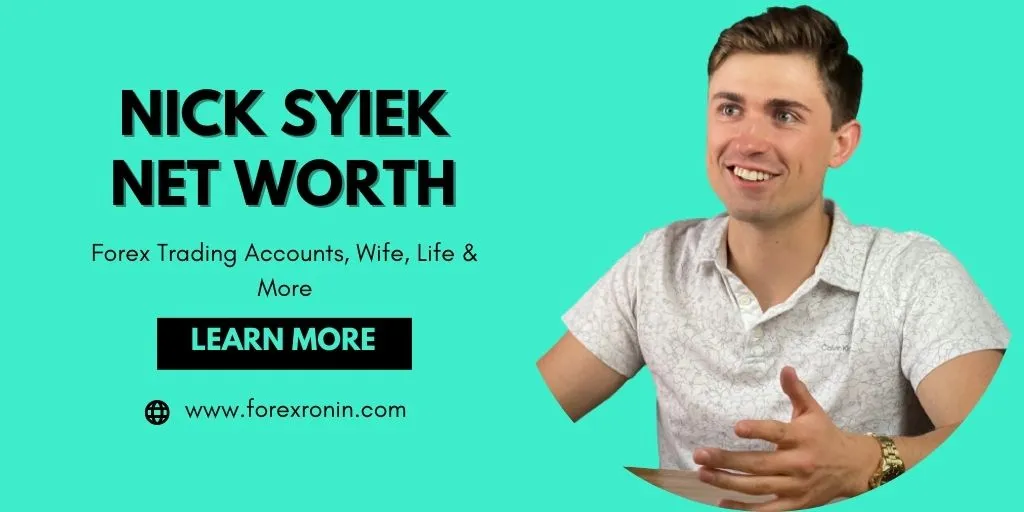 Exploring Nick Syiek Net Worth 2023: Genius Trader?